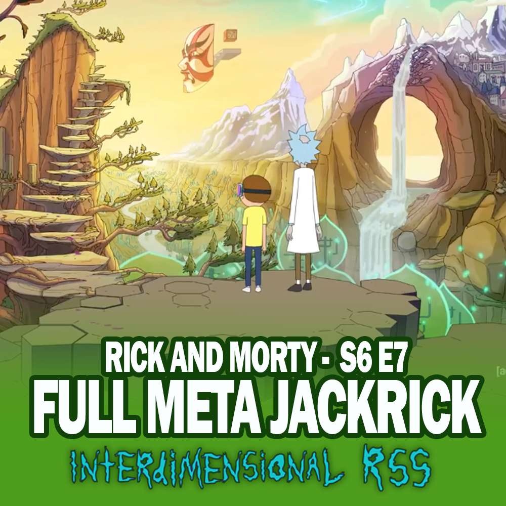 Inside The Episode: Full Meta JackRick, Rick and Morty