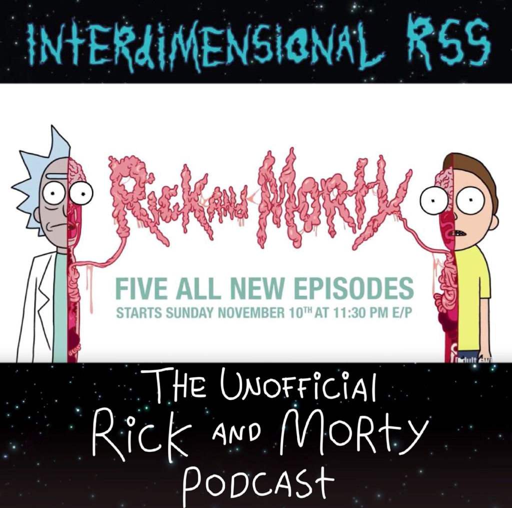 Interdimensional Rss The Unofficial Rick And Morty Podcast